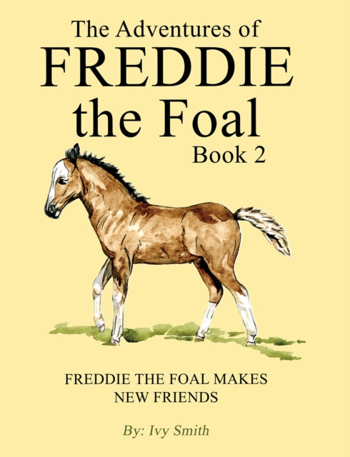 Adventures Of Freddie The Foal Book 2 By Smith, Ivy