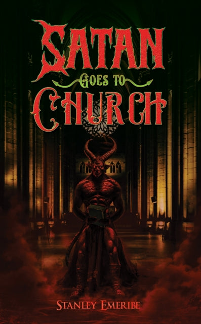 Satan Goes To Church By Emeribe, Stanley