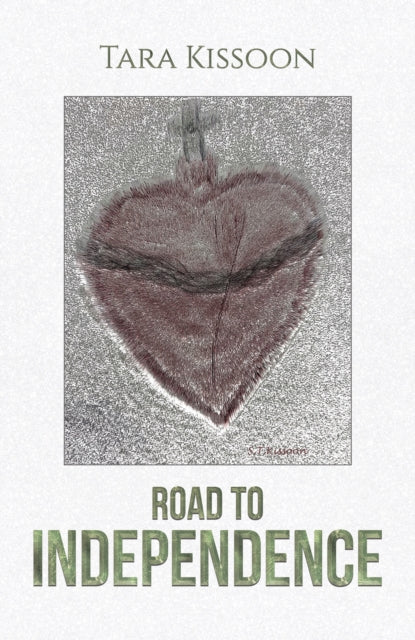 Road To Independence By Kissoon, Tara