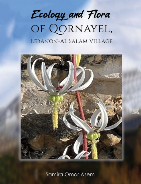 Ecology & Flora Of Qornayel Lebanon Al S By Asem, Samira Omar