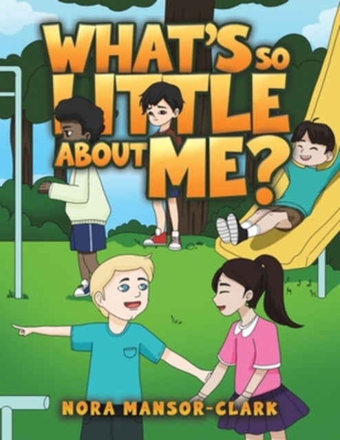 Whats So Little About Me By Mansor-clark, Nora