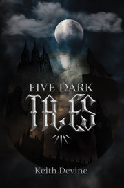 Five Dark Tales By Devine, Keith