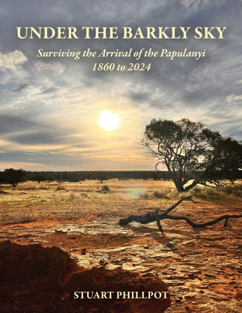 Under The Barkly Sky By Phillpot, Stuart
