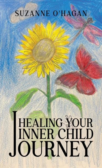 Healing Your Inner Child Journey By O'hagan, Suzanne