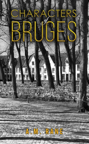 Characters Of Bruges By Rane, A.m.