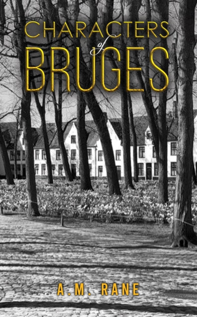 Characters Of Bruges By Rane, A.m.