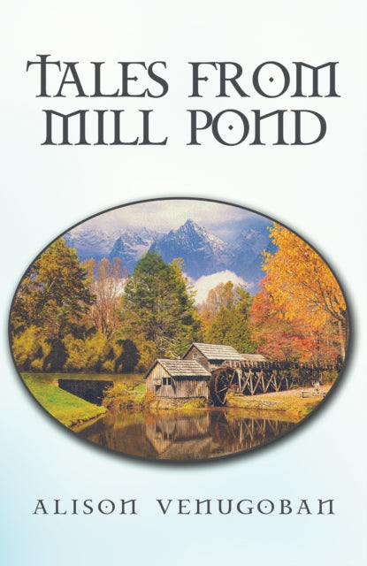 Tales From Mill Pond By Venugoban, Alison