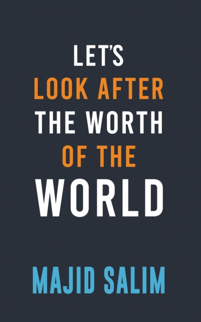 Lets Look After The Worth Of The World