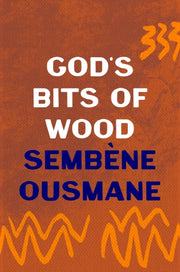 Gods Bits Of Wood By Ousmane Sembene