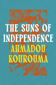 Suns Of Independence The By Kourouma Ahmadou