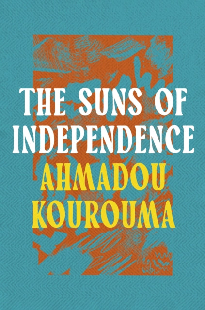 Suns Of Independence The By Kourouma Ahmadou