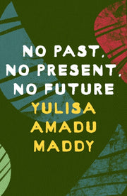No Past No Present No Future