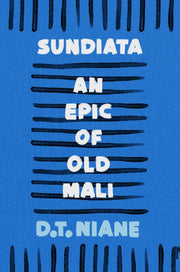 Sundiata An Epic Of Old Mali By Niane, D T