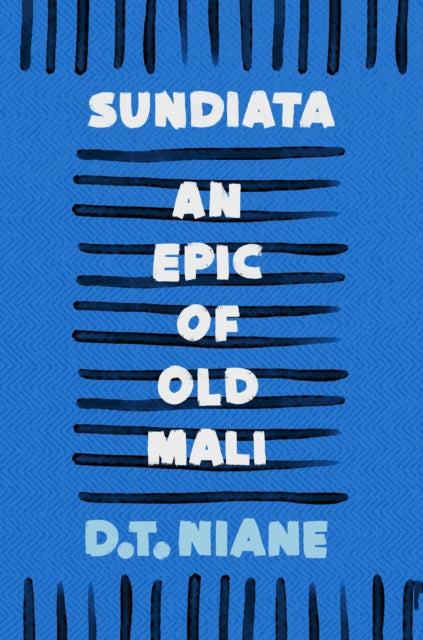 Sundiata An Epic Of Old Mali By Niane, D T