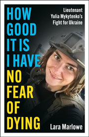 How Good It Is I Have No Fear Of Dying By Marlowe, Lara