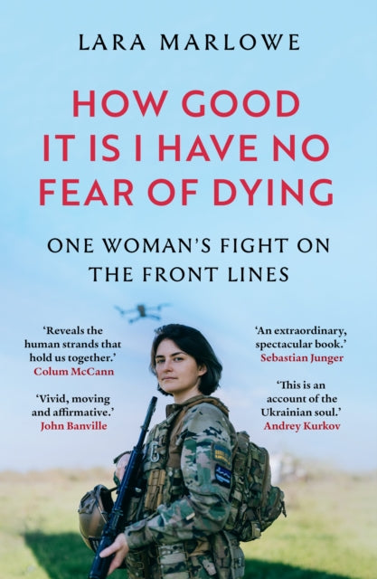 How Good It Is I Have No Fear Of Dying By Marlowe, Lara