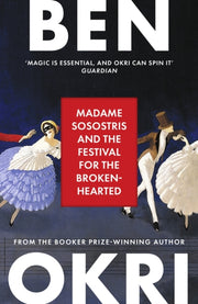 Madame Sosostris & The Festival For The By Okri, Ben