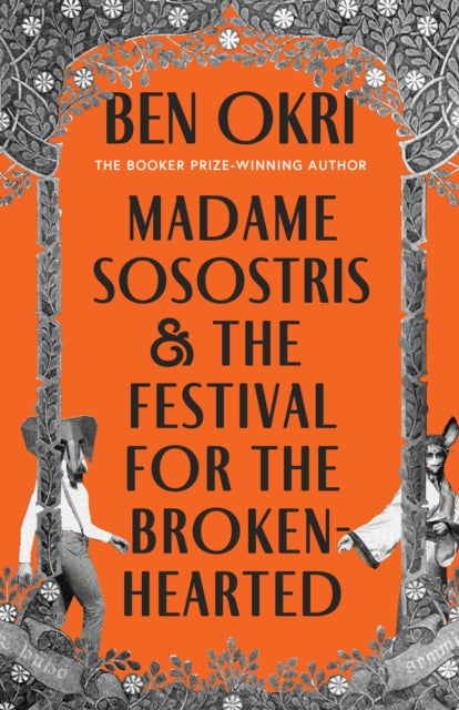 Madame Sosostris & The Festival For The By Okri, Ben
