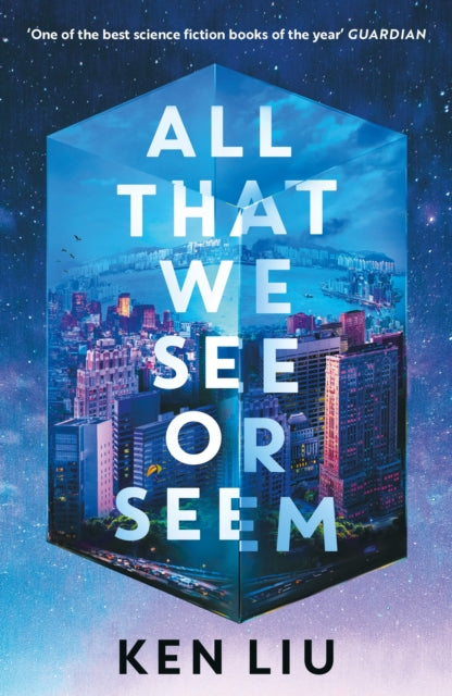 All That We See Or Seem By Liu Ken