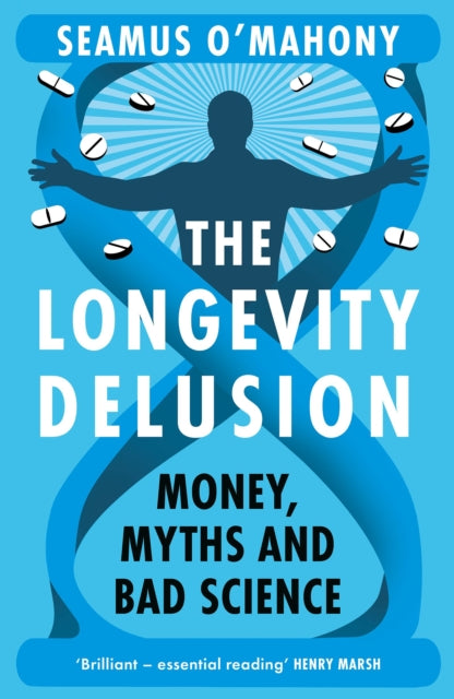 Longevity Delusion By O'mahony, Seamus
