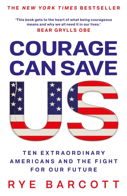 Courage Can Save Us By Rye Barcott