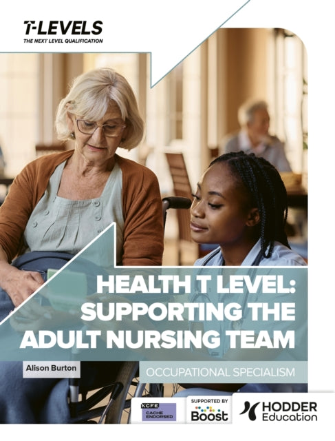 Health T Level Supporting The Adult Nu By Alison Burton