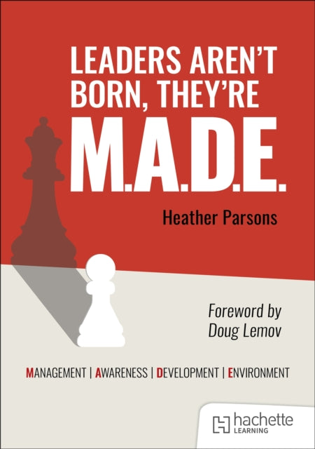 Leaders Arent Born Theyre Made