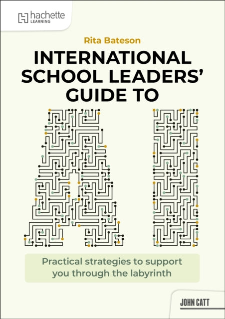 International School Leaders Guide To Ai By Bateson, Rita