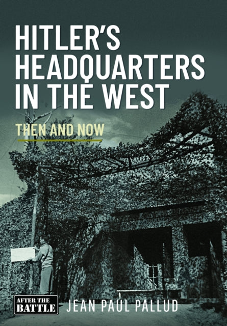 Hitlers Headquarters In The West