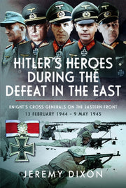 Hitlers Heroes During The Defeat In The