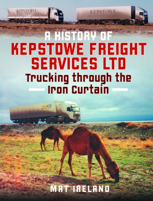 History Of Kepstowe Freight By Ireland, Mat
