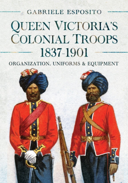 Queen Victorias Colonial Troop 1837-1901