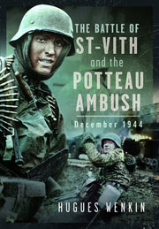 Battle Of Saint Vith/potteau Ambush 1944 By Wenkin, Hugues
