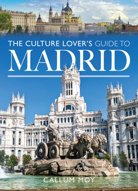 Culture Lovers Guide To Madrid