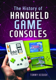 History Of Handheld Game Consoles By Keough, Tommy