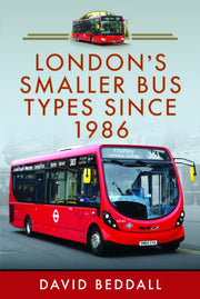 Londons Smaller Bus Types Since 1986 By Beddall, David