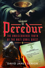 Peredur The Undiscovered Truth Of The Na By Senior, David James