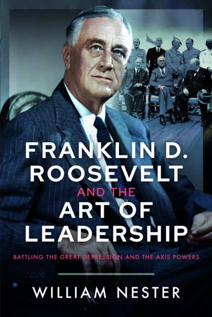 Franklin D Roosevelt & The Art Of Leader
