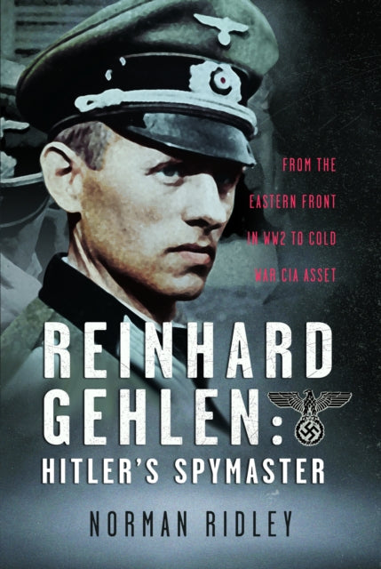 Reinhard Gehlen Hitlers Spymaster