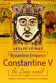 Byzantine Emperor Constantine V The Dung