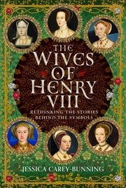 Wives Of Henry Viii By Carey-bunning, Jessi