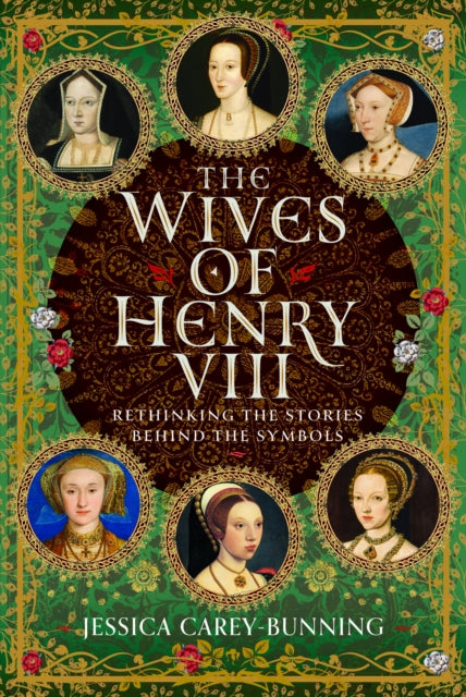 Wives Of Henry Viii By Carey-bunning, Jessi