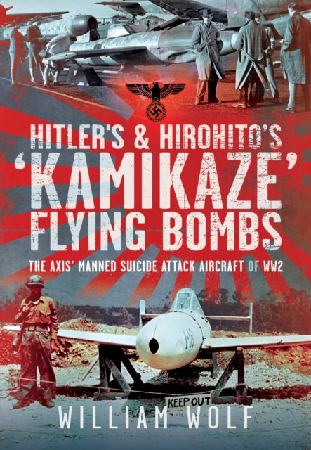 Hitlers & Hirohitos Kamikaze Flying Bomb