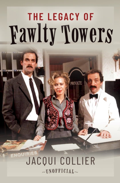 Legacy Of Fawlty Towers By Collier, Jacqui
