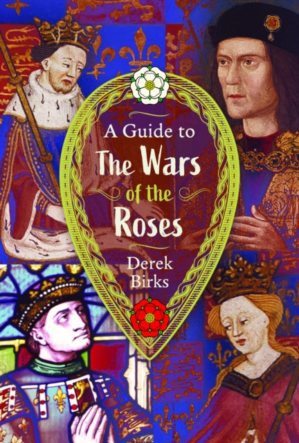 Guide To The Wars Of The Roses
