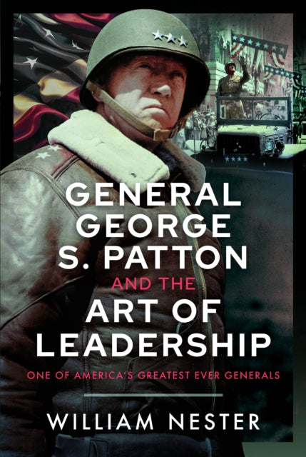 General George S Patton &/leadership