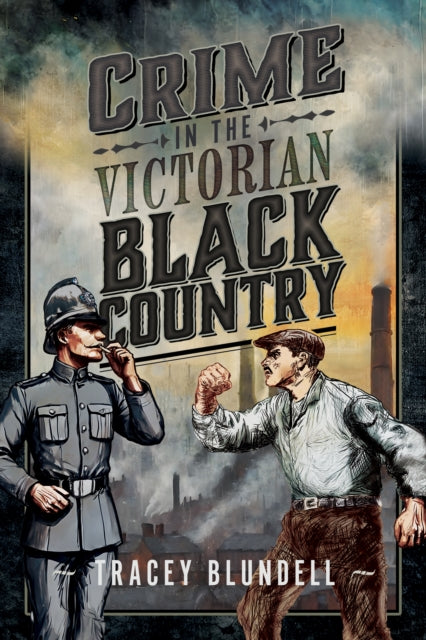 Crime In The Victorian Black Country