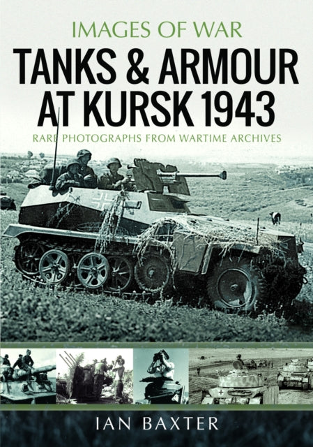 Tanks & Armour At Kursk 1943