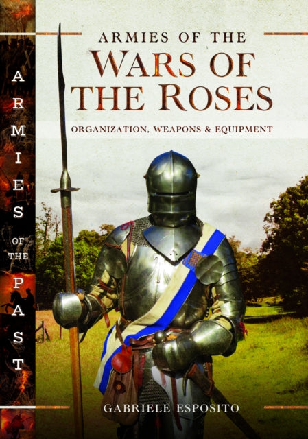 Armies Of The Wars Of The Roses By Esposito, Gabriele