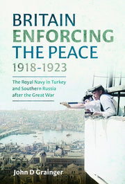 Britain Enforcing The Peace 1918-1923